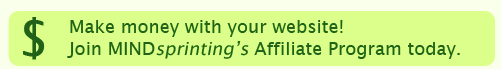 Make money with your website! Join MINDsprinting's Affiliate Program today.